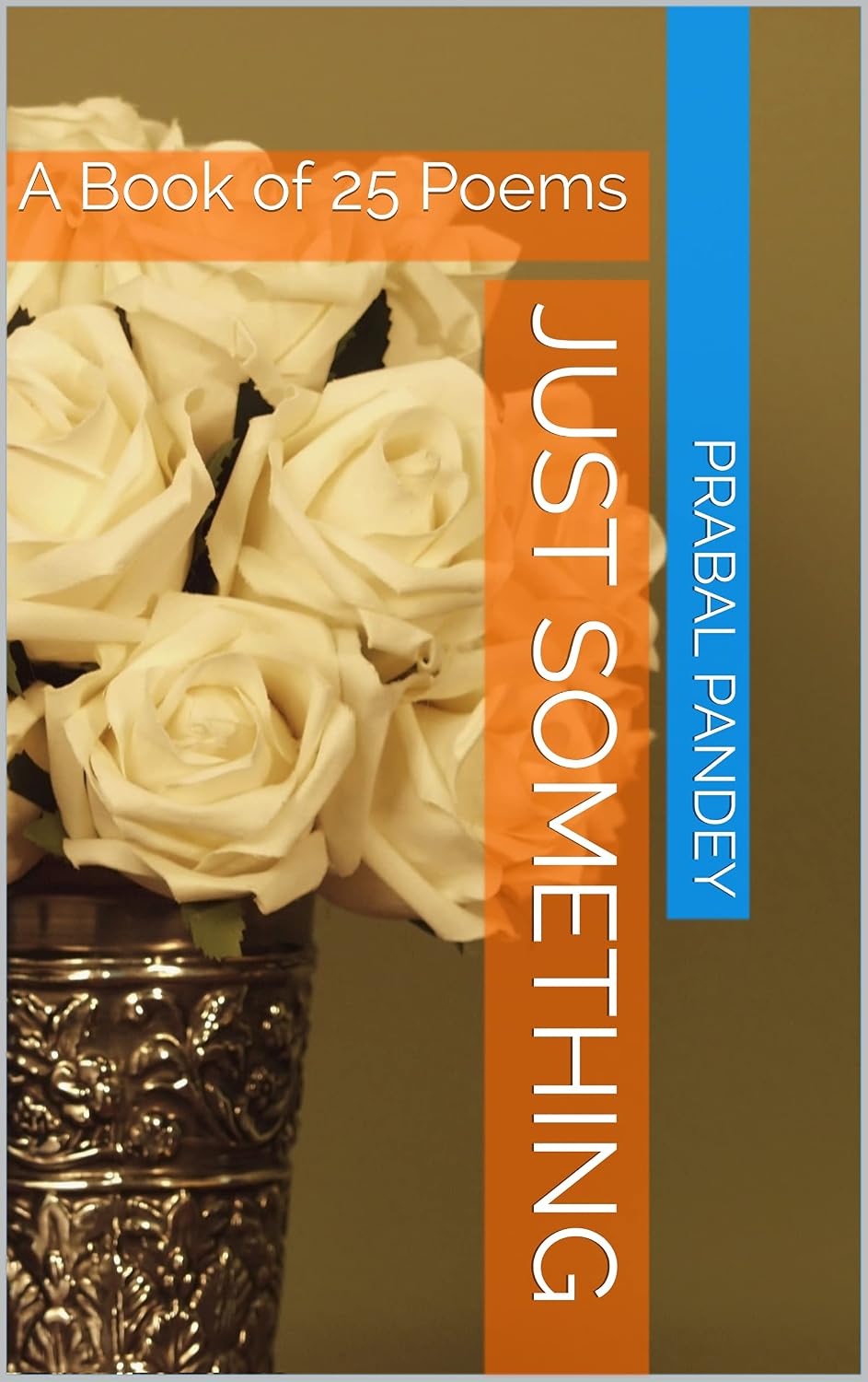 Just Something: A Book of 25 Poems cover